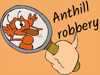 【Anthill robbery】Thumbnail Image