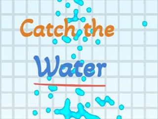 【Catch the water】Thumbnail Image