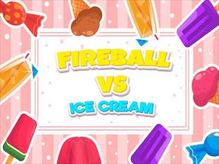 【Fireball Vs Ice Cream】Thumbnail Image