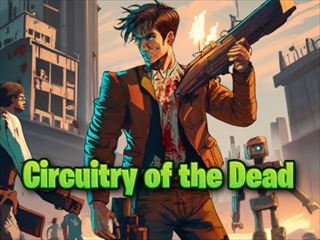 【Circuitry of the Dead】Thumbnail Image