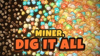 【Miner, Dig It All】サムネイル画像